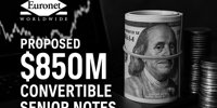 Euronet Worldwide Announces Proposed Private Placement of $850 Million of Convertible Senior Notes
