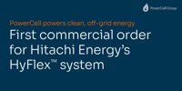 Hydrogen Fuel Cell Systems - PowerCell powers clean, off-grid energy: first commercial order for Hitachi Energy's HyFlex™ system -