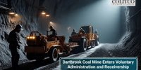 Dartbrook Coal Mine Enters Voluntary Administration and Receivership
