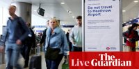 Travel shares drop after Heathrow closure; UK deficit overshoots forecasts at £10.7bn – as it happened | Business |