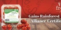 Veg-Fresh Farms Gains Rainforest Alliance Certification for Good Life Organic Tomatoes