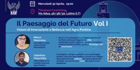 LIVE VIDEO - The landscape of the future Vol the visions of innovation and beauty in the Pontine countryside |